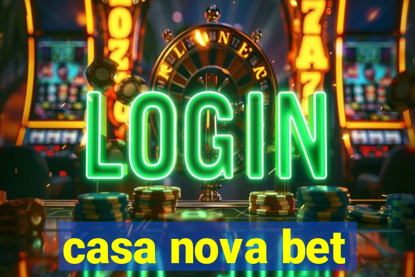 casa nova bet